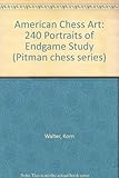 American chess art : 250 portraits of endgame study