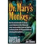 (Dr. Marys Monkey: How the Unsolved Murder of a Doctor, a Secret Laboratory in New Orleans and Cancer-Causing Monkey Viruses Are Linked t (Ltd)) By Haslam, Edward T. (Author) Paperback on 01-Mar-2007