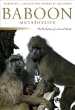 ISBN: 0226102440 - Baboon Metaphysics: The Evolution of a Social Mind