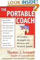 The Portable Coach: 28 Sure-fire Strategies for Business and Personal Success