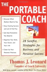 The Portable Coach: 28 Sure Fire Strategies For Business And Personal Success