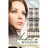 Michal's Window (A Novel: King David's First Wife) ~ Rachelle Ayala