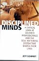 Disciplined Minds: A Critical Look at Salaried Professionals and the Soul-Battering System That Shapes Their Lives