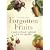 Forgotten Fruits: A Guide to Britain's Traditional Fruit and Vegetables, from Orange Jelly Turnips to Dan's Mistake Gooseberries