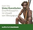 Unter Kannibalen: Eine Philosophin im Urwald von Westpapua