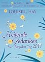 Heilende Gedanken für jeden Tag 2011: Text-Abreißkalender