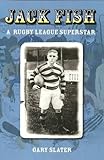 Jack Fish : a rugby league superstar