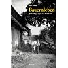 Bauernleben: Vom alten Leben auf dem Land