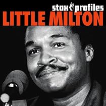 Stax Profiles: Little Milton