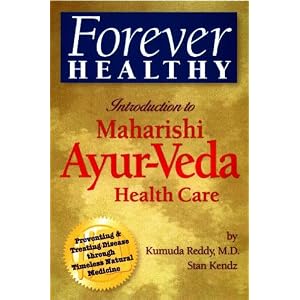 Click here to buy Forever Healthy: Introduction to Maharishi Ayur-Veda Health Care - Preventing and... by Kumuda Reddy and Stan Kendz.