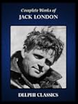 Complete Works of Jack London (Illust...