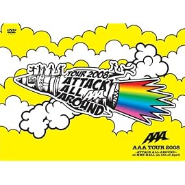 AAA TOUR 2008-ATTACK ALL AROUND-at NHK HALL on 4th of April(2枚組)