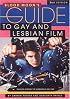 Blood Moon's Guide to Gay and Lesbian Film (Second Edition): Smashing Barriers, the Superhero As Gay Icon (Annual Film Guides)