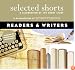 Selected Shorts: Readers & Writers (Selected Shorts: A Celebration of the Short Story)