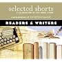 Selected Shorts: Readers & Writers (Selected Shorts: A Celebration of the Short Story)