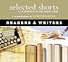 Books : Selected Shorts: Readers & Writers (Selected Shorts: A Celebration of the Short Story)