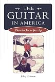 The Guitar in America: Victorian Era to Jazz Age