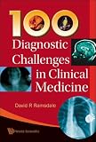 100 Diagnostic Challenges in Clinical Medicine 100 Diagnostic Challenges in Clinical Medicine