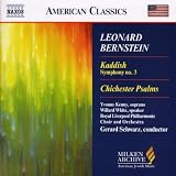 Leonard Bernstein: Kaddish, Symphony No. 3; Chichester Psalms (Milken Archive of American Jewish Music)