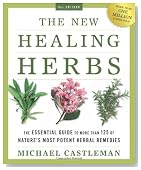The New Healing Herbs: The Essential Guide to More Than 125 of Nature's Most Potent Herbal Remedies