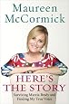 Here`s the Story: Surviving Marcia Brady and Finding My True Voice