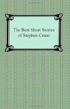 The Best Short Stories of Stephen Crane