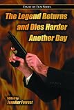 The Legend Returns and Dies Harder Another Day: Essays on Film Series