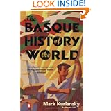 The Basque History of the World: The Story of a Nation by Mark Kurlansky