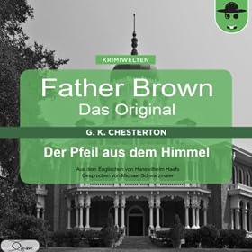 Der Pfeil aus dem Himmel (Father Brown - Das Original 26)