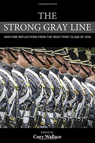 The Strong Gray Line: War-time Reflections from the West Point Class of 2004From Rowman & Littlefield Publishers