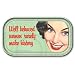 Well behaved women rarely make history Magnetic Tin Sign
