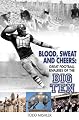 Blood, Sweat and Cheers: Great Football Rivalries of the Big Ten