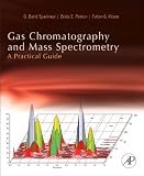 Gas Chromatography and Mass Spectrometry: A Practical Guide, Second Edition