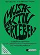 Musik aktiv erleben. Musikalische Spielideen f�r die p�dagogische, sonderp�dagogische und therapeutische Praxis