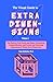 The Visual Guide To Extra Dimensions: The Physics Of The Fourth Dimension, Compactification, And Current And Upcoming Experiments (A Fourth Dimension of Space)