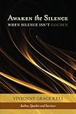 Awaken The Silence: When Silence Isn't Golden
