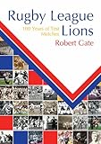 Rugby league Lions : 100 years of test matches