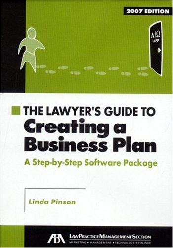 The Lawyer's Guide to Creating a Business Plan, 2007 Edition: A Step-by-Step Software Package