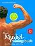 Das Muskel-Trainingsbuch: Die Trainingslehre zum Muskel-Guide (in Stopper)