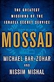 Mossad: The Greatest Missions of the Israeli Secret Service