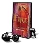 Fire [With Earbuds] (Playaway Adult Fiction)