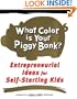 What Color Is Your Piggy Bank? Entrepreneurial Ideas for Self-Starting Kids (Millennium Generation Series)