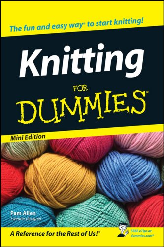 Knitting For Dummies®, Mini Edition