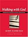 A Personal Guide to Walking with God