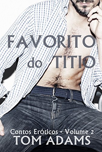 Favorito do Titio (Homens Maduros Livro 2) (Portuguese Edition)