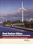 Post Carbon Cities: Planning for Energy and Climate Uncertainty