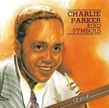 Charlie Parker: Bird Symbols