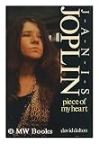 Piece of My Heart : the Life, Times, and Legend of Janis Joplin / by David Dalton