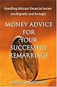 Money Advice for Your Successful Remarriage: Handling Delicate Financial Issues Intelligently and Lovingly