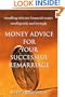 Money Advice for Your Successful Remarriage: Handling Delicate Financial Issues Intelligently and Lovingly